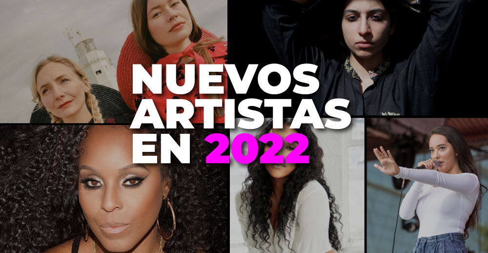 9 artistas que debes seguir en el 2022