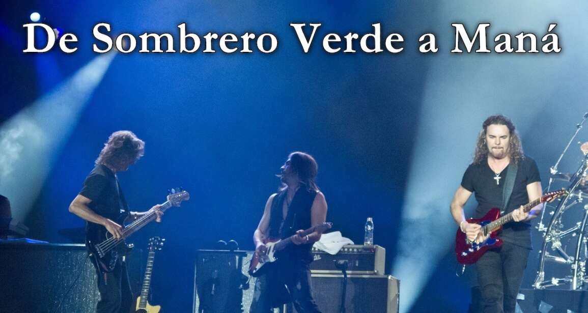 Maná: Del Sombrero Verde a la Cima del Rock en Español