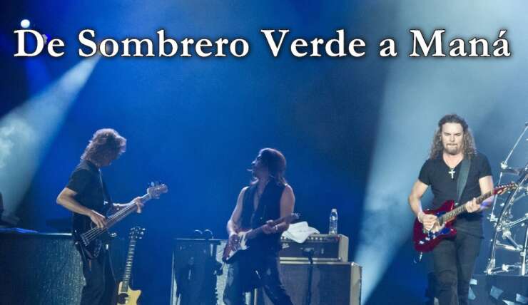 Maná: Del Sombrero Verde a la Cima del Rock en Español